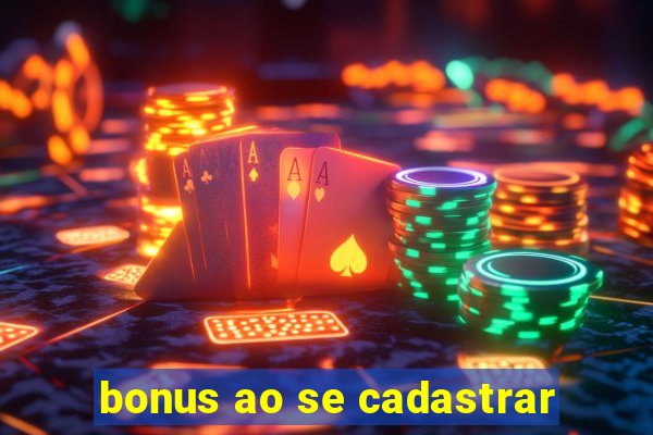 bonus ao se cadastrar